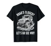La Carretera está Cerrada: Vamos a Ver por qué - Rugged 4x4 Off-Road Camiseta