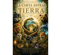 LA CARTA ASTRAL DE LA TIERRA: El ORACULO DE LOS 13 REINOS: El secreto de Ofiuco