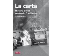 La carta: Historia de un comisario franquista (Biografías y Memorias)