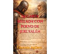 La carta sellada con polvo de Jerusalén: Novela de Tierra Santa. Aventuras, acción y batallas épicas. (Grandes novelas del autor)