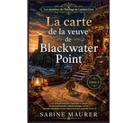 La carte de la veuve de Blackwater Point: Une intrigue policière captivante et pleine de rebondissements, mêlant héritages cachés, légendes maritimes et une chasse au trésor mortelle (Livre 3)