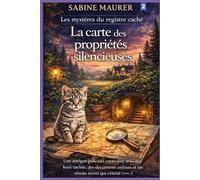 La carte des propriétés silencieuses: Une intrigue policière captivante avec des lieux cachés, des documents enfouis et un réseau secret qui s'étend (Livre 2) (Les mystères du registre caché)