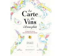 La carte des vins s'il vous plaît: Le nouvel atlas des vignobles du monde. 56 pays, 140 cartes, 8000 ans d'histoire: 31651