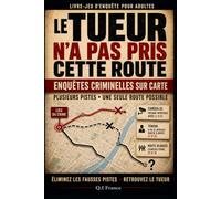 La Carte du Crime: Livre affaires criminelles à résoudre avec cartes, trajets, indices, suspects, lieux, preuves, observation, logique et déduction ... Enquêtes Criminelles- Trouve le bon coupable)