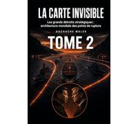 La carte invisible: Les grands détroits stratégiques : architecture mondiale des points de rupture (La Guerre des Flux)