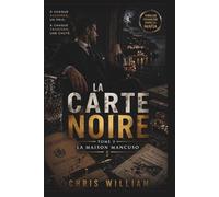 LA CARTE NOIRE - Tome 3 - La Maison Mancuso: Thriller mafieux et financier - guerre de succession, manipulation et pouvoir invisible