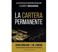 La Cartera Permanente: La estrategia de inversión creada por Harry Browne