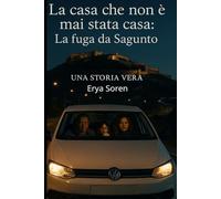 LA CASA CHE NON E' MAI STATA CASA: La fuga da Sagunto