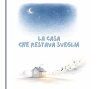 La casa che restava sveglia: Quando i grandi si perdono nelle parole