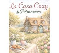 La Casa Cozy di Primavera: momenti di relax tra angoli accoglienti, fiori e vita di casa