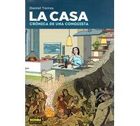 La casa. Crónica de una conquista | Daniel Torres