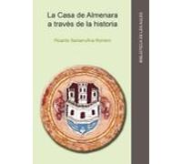 La Casa De Almenara A Traves De La Historia (s. Xiii-xviii)