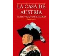 La Casa De Austria Y La Monarquia De Madrid