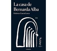 La casa de Bernarda Alba (CLASICOS)