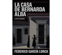 La casa de Bernarda Alba (Edición en Letra Grande, Tamaño 16): El clásico de Federico García Lorca en un formato accesible y cómodo para todos los lectores