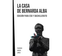 LA CASA DE BERNARDA ALBA: Edición para ESO y Bachillerato