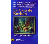 La Casa de Borbón. 1. Familia, corte y política (1700-1808): Familia, Corte Y Politica, 1700-1808 / Family, Court and Politics, 1700-1808 (El libro de bolsillo - Historia)