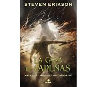 La casa de cadenas (Malaz: El Libro de los Caídos 4) (Nova)