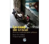 La Casa De Cristal: Diario De Una Corresponsal En La Habana