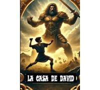 La Casa de David: La vida, el legado y el destino profético del rey más grande de Israel