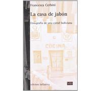 La casa de jabón: Etnografía de una cárcel boliviana: 128 (Serie General Universitaria)