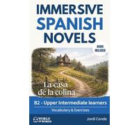LA CASA DE LA COLINA: A full-length Spanish novel (200 pages) with plenty of images and exercises for elementary / intermediate learners. 24 chapters ... A2-B1 levels. (World of Words - Spanish)