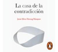 La Casa De La Contradicción (audiolibro)