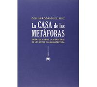 La Casa De La Metáforas (Lecturas de Historia del Arte)