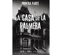 La casa de la palmera: El miedo respira en sus paredes: 1