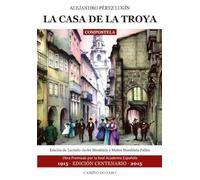 LA CASA DE LA TROYA: EDICIÓN CENTENARIO (CAMI?O DO FARO)
