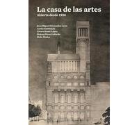 La casa de las artes: Abierta desde 1926