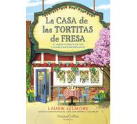 La Casa de las Tortitas de Fresa: El amor florece en los lugares más inesperados (HARPERCOLLINS)