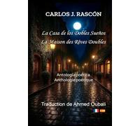 La casa de los Dobles Sueños: Antología poética