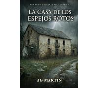 La casa de los espejos rotos: Una novela de suspense sobre la verdad que un pueblo entierra (Pueblos que callan)