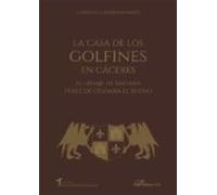 La Casa De Los Golfines En Cáceres. El Linaje De Tatiana Pérez De Guzmán El Bueno