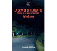 La casa de los lamentos: Crónica de un juicio por asesinato (NARRATIVA)