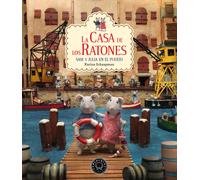 La casa de los ratones, volumen 4: Sam y Julia en el puerto | Karina Schaapman