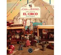 La casa de los ratones, volumen 5: Sam y Julia en el circo | Karina Schaapman