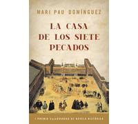 La casa de los siete pecados (Novela histórica)