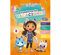 La casa de muñecas de Gabby. Cuaderno de vacaciones - 5 años: Escritura · Formas y números · Comprensión lectora · Explorar el mundo (Altea)