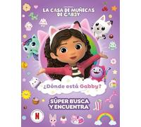 La casa de muñecas de Gabby. Libro juguete - ¿Dónde está Gabby? Un súper busca y encuentra (Pequeños curiosos)