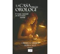 La casa degli orologi: Il tempo nasconde ciò che il cuore ricorda (Serie Canaria)