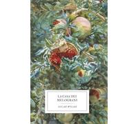 La Casa dei Melograni: Quattro Fantastiche storie di Oscar Wilde