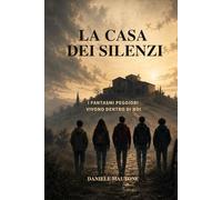 LA CASA DEI SILENZI: I fantasmi peggiori vivono dentro di noi