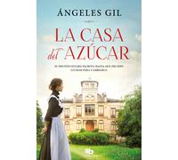 La casa del azucar | Ángeles Ezama Gil