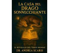 La Casa Del Drago Sonnecchiante: Il Risveglio Del Terzo Mondo