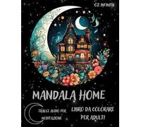 La casa del Mandala. Libro da colorare per adulti.: Immergiti nel mondo dei mandala, a ritmo di musica rilassante. (Mandala Secret, la casa del mandala.)