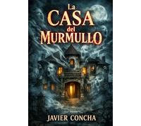 LA CASA DEL MURMULLO: 1 (Ecos del Silencio)