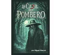 LA CASA DEL POMBERO: Aventura ecologíca del Pombero y los Mitos. (Historias del Pombero y otros mitos)