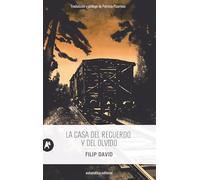 La casa del recuerdo y del olvido (Narrativa)